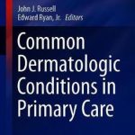 Common Dermatologic Conditions in Primary Care