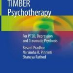 TIMBER Psychotherapy : For PTSD, Depression and Traumatic Psychosis