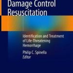 Damage Control Resuscitation : Identification and Treatment of Life-Threatening Hemorrhage