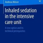 Inhaled sedation in the intensive care unit : A new option and its technical prerequisites