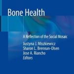 Bone Health : A Reflection of the Social Mosaic