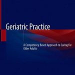 Geriatric Practice : A Competency Based Approach to Caring for Older Adults
