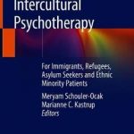 Intercultural Psychotherapy : For Immigrants, Refugees, Asylum Seekers and Ethnic Minority Patients