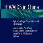 HIV/AIDS in China : Epidemiology, Prevention and Treatment