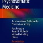Psychosomatic Medicine : An International Guide for the Primary Care Setting