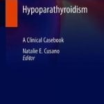 Hypoparathyroidism : A Clinical Casebook