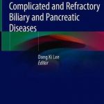 Advanced ERCP for Complicated and Refractory Biliary and Pancreatic Diseases