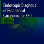 Endoscopic Diagnosis of Esophageal Carcinoma for ESD