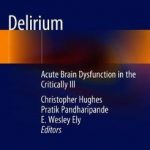 Delirium : Acute Brain Dysfunction in the Critically Ill
