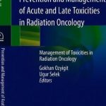 Prevention and Management of Acute and Late Toxicities in Radiation Oncology : Management of Toxicities in Radiation Oncology