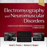 Electromyography and Neuromuscular Disorders : Clinical-Electrophysiologic-Ultrasound Correlations