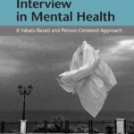 The Therapeutic Interview in Mental Health : A Values-Based and Person-Centered Approach