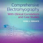 Comprehensive Electromyography : With Clinical Correlations and Case Studies