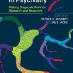 Clinical Staging in Psychiatry : Making Diagnosis Work for Research and Treatment