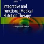 Integrative and Functional Medical Nutrition Therapy : Principles and Practices