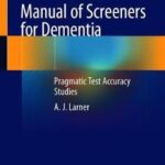 Manual of Screeners for Dementia : Pragmatic Test Accuracy Studies
