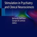 Non Invasive Brain Stimulation in Psychiatry and Clinical Neurosciences