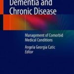 Dementia and Chronic Disease : Management of Comorbid Medical Conditions
