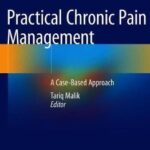 Practical Chronic Pain Management : A Case-Based Approach