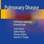 Pulmonary Disease : Pathology, Radiology, Bronchoscopy