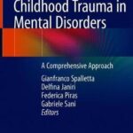 Childhood Trauma in Mental Disorders : A Comprehensive Approach