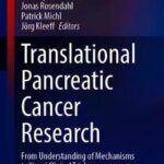 Translational Pancreatic Cancer Research : From Understanding of Mechanisms to Novel Clinical Trials