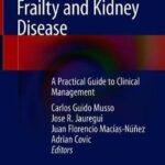 Frailty and Kidney Disease : A Practical Guide to Clinical Management