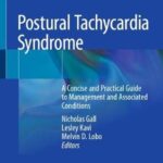 Postural Tachycardia Syndrome : A Concise and Practical Guide to Management and Associated Conditions