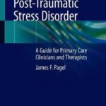 Post-Traumatic Stress Disorder : A Guide for Primary Care Clinicians and Therapists