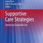 Supportive Care Strategies : Optimizing Transplant Care
