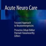 Acute Neuro Care : Focused Approach to Neuroemergencies