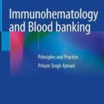 Immunohematology and Blood banking : Principles and Practice