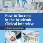 How to Succeed in the Academic Clinical Interview