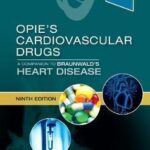 Opie’s Cardiovascular Drugs: A Companion to Braunwald’s Heart Disease