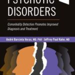 Psychotic Disorders : Comorbidity Detection Promotes Improved Diagnosis And Treatment
