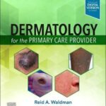 Dermatology for the Primary Care Provider