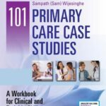 101 Primary Care Case Studies : A Workbook for Clinical and Bedside Skills