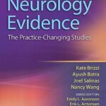Neurology Evidence : The Practice Changing Studies