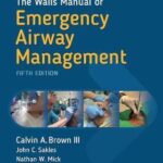 The Walls Manual of Emergency Airway Management