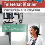 Telerehabilitation : Principles and Practice