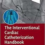 The Interventional Cardiac Catheterization Handbook