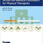 Clinical Case Studies Across the Medical Continuum for Physical Therapists
