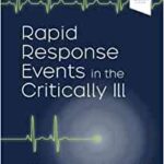 Rapid Response Events in the Critically Ill: A Case-Based Approach to Inpatient Medical Emergencies (Rapid Response Events in the Critically Ill, 3)