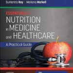 Essentials of Nutrition in Medicine and Healthcare: A Practical Guide
