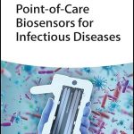 Point-of-Care Biosensors for Infectious Diseases 1st Edition