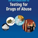 An Introduction to Testing for Drugs of Abuse 1st Edition